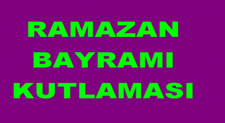 RAMAZAN BAYRAMI KUTLAMASI