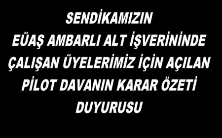  EÜAŞ  ALT İŞVERENİNDE ÇALIŞAN ÜYELERİMİZ İÇİN AÇTIĞI DAVANIN SONUÇ DUYURUSU