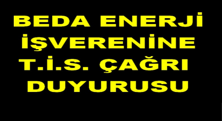 BEDA İŞVERENİNE TİS ÇAĞRI DUYURUSU