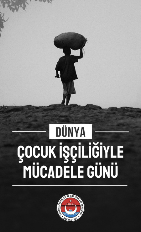 Genel Başkanımız İrfan KABALOĞLU'nun 12 Haziran Dünya Çocuk İşçiliğiyle Mücadele Günü Mesajı