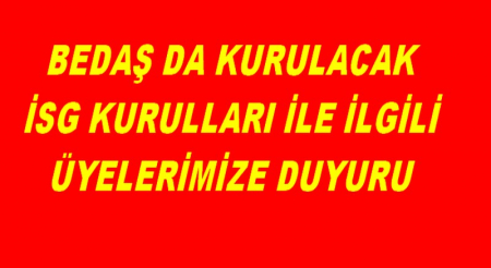 BEDAŞ DA KURULACAK İSG KURULLARI İLE İLGİLİ DUYURU