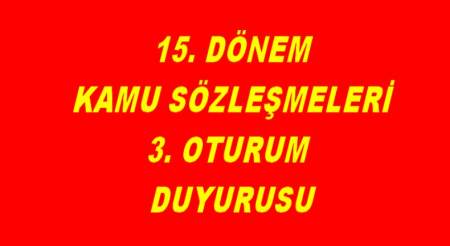 KAMU SÖZLEŞMELERİ 3.OTURUM DUYURUSU