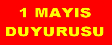 1 MAYIS DUYURUSU