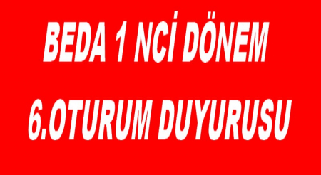 BEDA ENERJİ 1. DÖNEM 6. OTURUM DUYURUSU