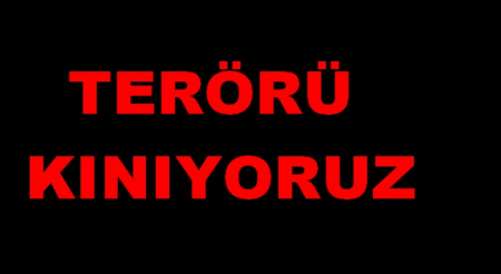 TERÖRÜ KINIYORUZ