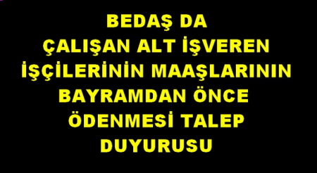 ALT İŞVEREN MAAŞLARININ BAYRAM ÖNCESİ YATIRILMASI