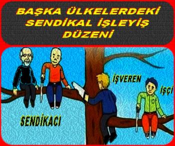 BAŞKA ÜLKELERDEKİ SENDİKAL İŞLEYİŞ