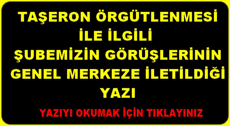 TAŞERON ÖRGÜTLENMESİ İLE İLGİLİ YAZI