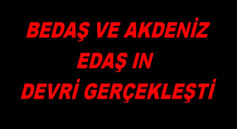 BEDAŞ IN DEVRİ