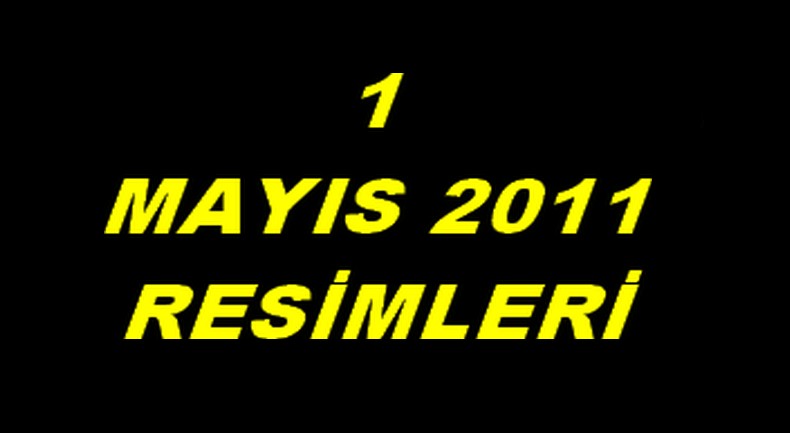 1 MAYIS 2011