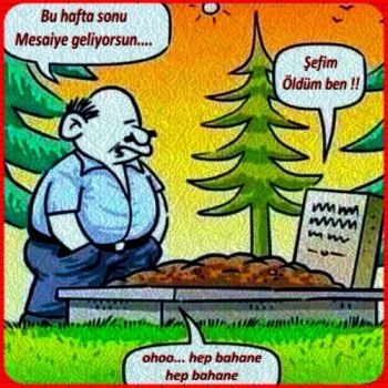 ŞEFİM ÖLDÜM BEN