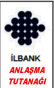 İLBANK ANLAŞMA TUTANAĞI
