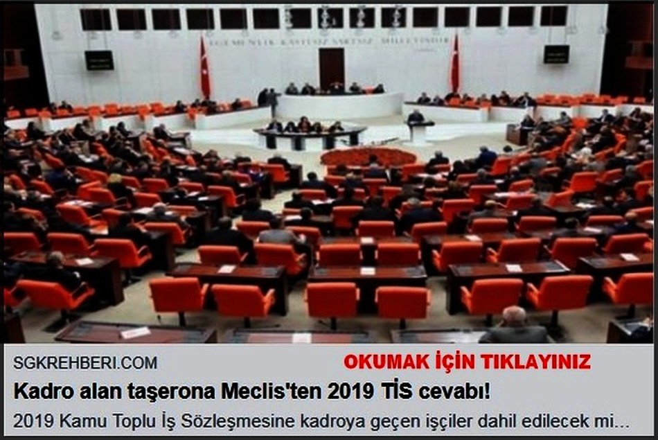 KADRO ALAN TAŞERONA MECLİSTEN 2019 TİS CEVABI 