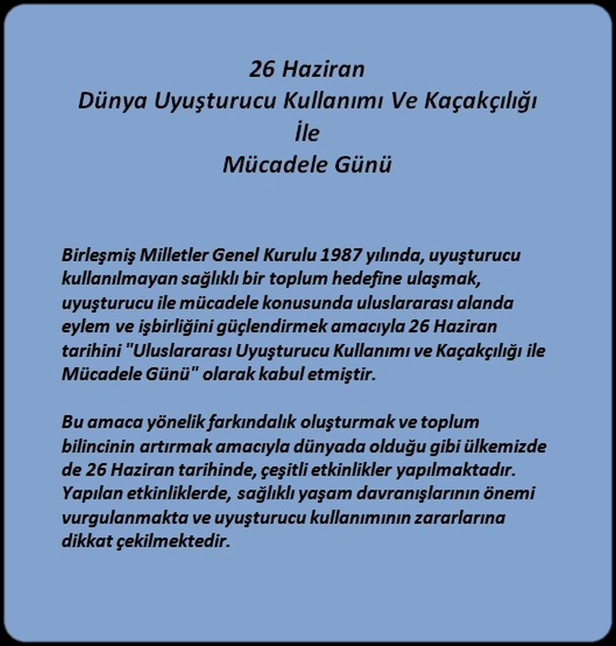 UYUŞTURUCU İLE MÜCADELE GÜNÜ