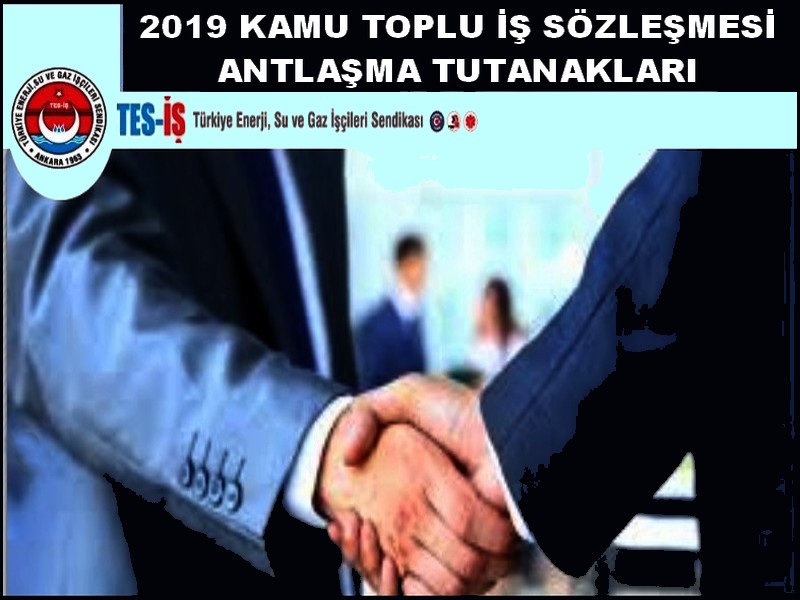 2019 KAMU SÖZLEŞMELERİ ANLAŞMA TUTANAĞI