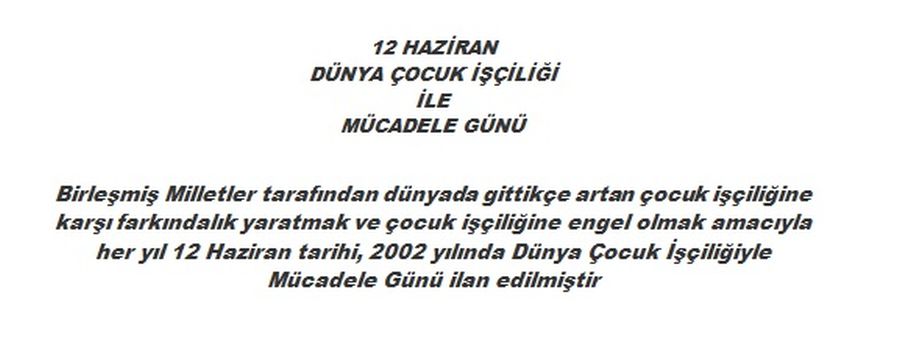 DÜNYA ÇOCUK İŞÇİLİĞİ İLE MÜCADELE GÜNÜ
