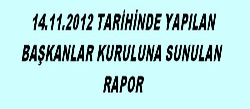 BAŞKANLAR KURULU RAPORU