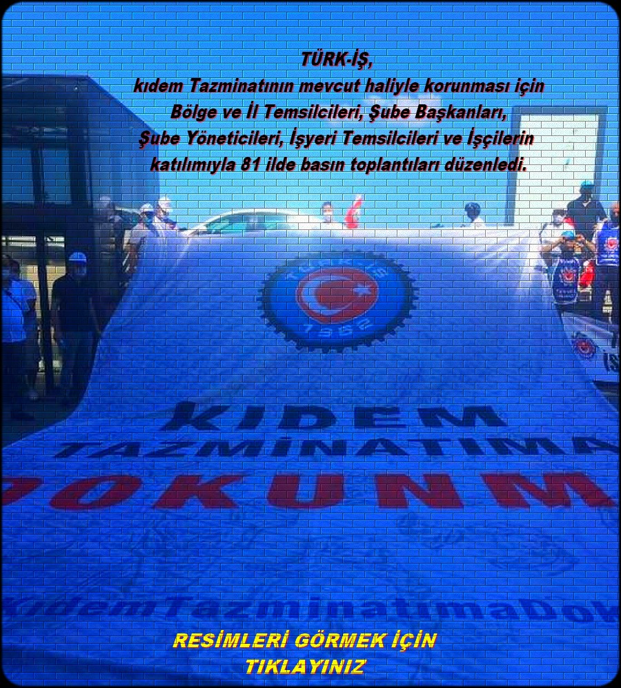 KIDEM TAZMİNATI İÇİN BASIN AÇIKLAMASI